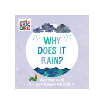 Image 1 of Why Does It Rain? : Weather with the Very Hungry Caterpillar | Eric Carle