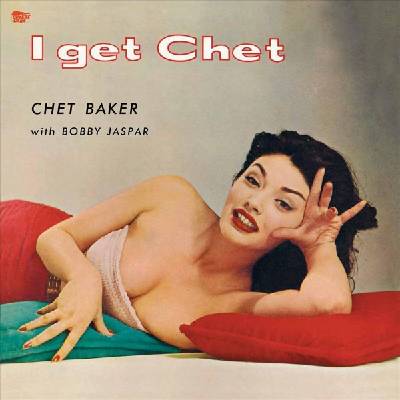 Chet Baker & Bobby Jaspar - I Get Chet (Limited Edition) (180 g) (LP) (8436539312185)