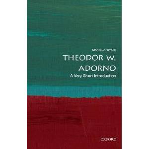 Theodor W. Adorno: A Very Short Introduction | Andrew Bowie (ISBN: 9780198833864)