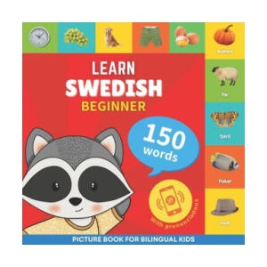 Learn swedish - 150 words with pronunciations - Beginner: Picture book for bilingual kids | Goose and Books (ISBN: 9782384129959)