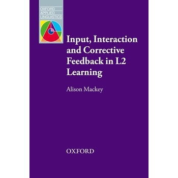 OAL Input, Interaction and Corrective Feedback... Mackey, A.