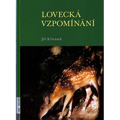 Lovecké vzpomínání - Jiří Křivánek