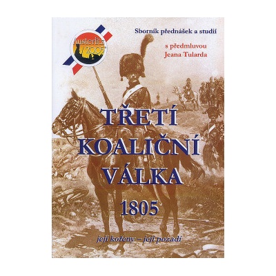 Třetí koaliční válka 1805: její kořeny – její pozadí
