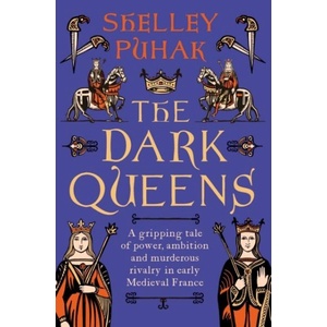 Dark Queens | Shelley Puhak (ISBN: 9781801109178)