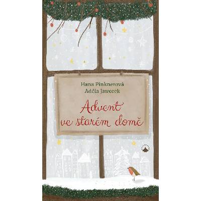 Advent ve starém domě - Hana Pinknerová, Adéla Jaworek