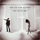 Nick Cave The Bad Seeds - Push the Sky Away