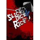 Slice, Dice & Rice