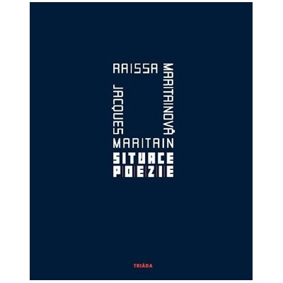 Situace poezie - Jacques Maritain, Raïssa Maritainová