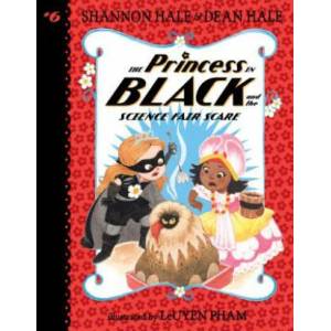 The Princess in Black and the Science Fair Scare | Shannon Hale, Dean Hale, Leuyen Pham (ISBN: 9781536206869)