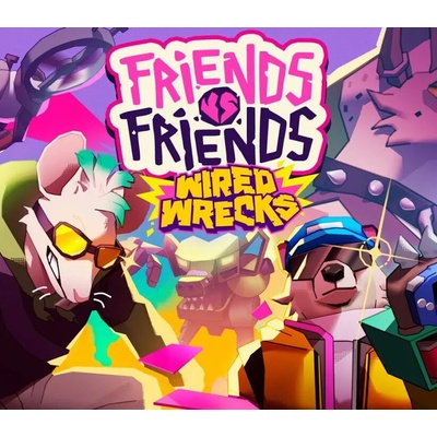 Friends vs Friends - Wired Wrecks DLC