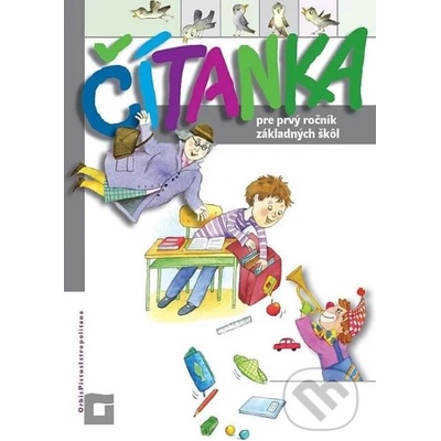 Čítanka pre prvý ročník základných škôl - Kamila Štefeková, Romana Culková, Zuzana Stankovianska