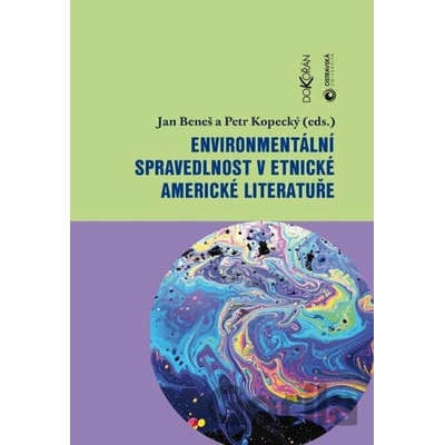 Environmentální spravedlnost v etnické americké literatuřePetr Kopecký Jan, Beneš Petr Kopecký Jan, Beneš