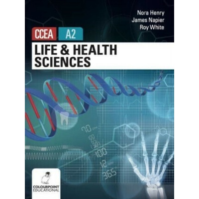 Life and Health Sciences for CCEA A2 Level - Henry Nora