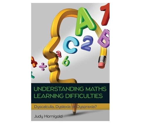 Understanding Maths Learning Difficulties - (Hornigold)