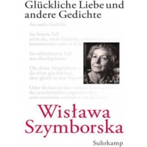 Glückliche Liebe und andere Gedichte | Wislawa Szymborska, Renate Schmidgall, Karl Dedecius (ISBN: 9783518423141)