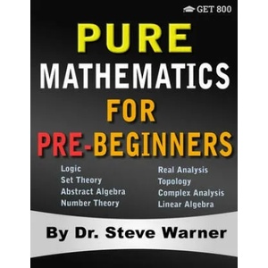Pure Mathematics for Pre-Beginners | Steve Warner (ISBN: 9781951619091)