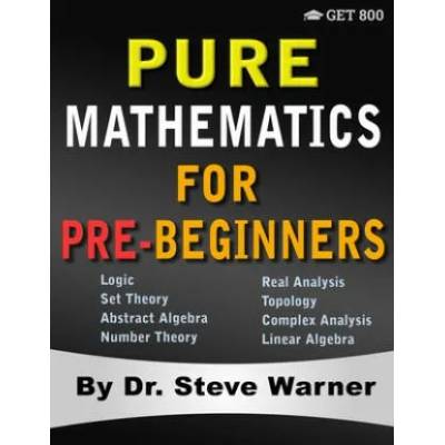 Pure Mathematics for Pre-Beginners