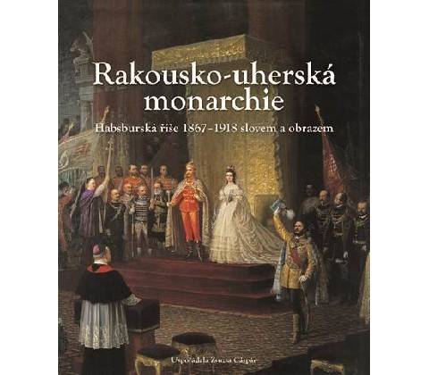 Rakousko - uherská monarchie