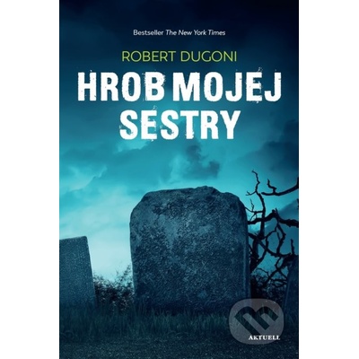Hrob mojej sestry - Robert Dugoni
