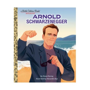 Arnold Schwarzenegger: A Little Golden Book Biography | Alexandra Bye (ISBN: 9780593647288)
