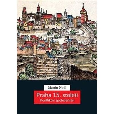 PRAHA 15. STOLETÍ - Nodl Martin