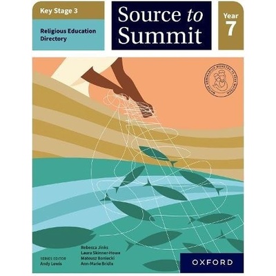Key Stage 3 Religious Education Directory: Source to Summit Year 7 Student Book