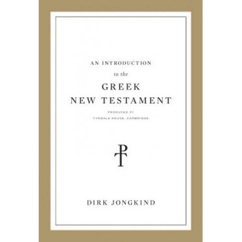 Introduction to the Greek New Testament, Produced at Tyndale House, Cambridge | Dirk Jongkind