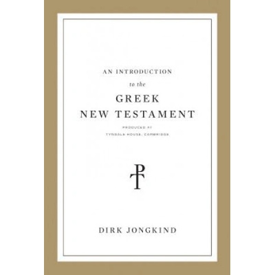 Introduction to the Greek New Testament, Produced at Tyndale House, Cambridge | Dirk Jongkind