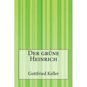 Der grüne Heinrich | Gottfried Keller (ISBN: 9781502352576)