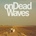 ON DEAD WAVES: ON DEAD WAVES LP
