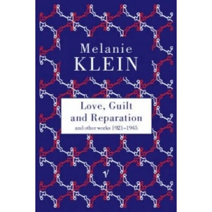 Love, Guilt and Reparation | Melanie Klein (1998)