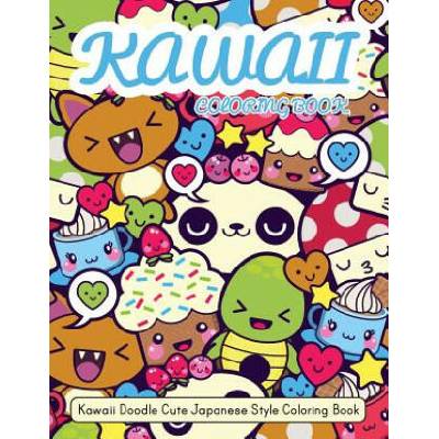 Kawaii Coloring Book: Kawaii Doodle Cute Japanese Style Coloring Book For Adults and Kids Relaxing & Inspiration | Russ Focus