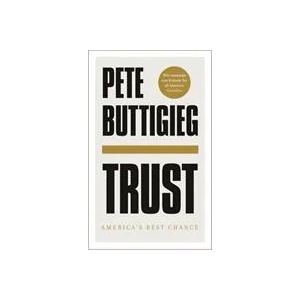 Trust | Pete Buttigieg (ISBN: 9781529356328)