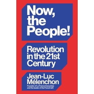Now, the People! | Mélenchon, Jean-Luc (ISBN: 9781804297940)