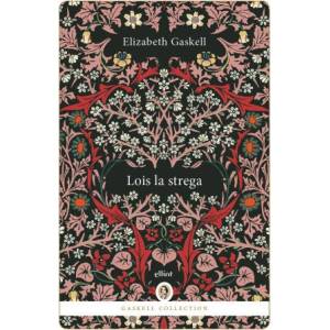 Lois la strega | Elizabeth Gaskell (2025)