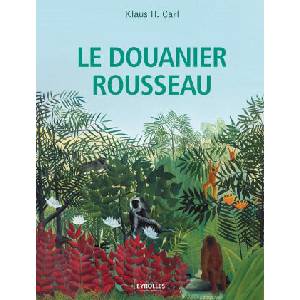 Le Douanier Rousseau | Carl, Bellamy-Brown (ISBN: 9782212564518)