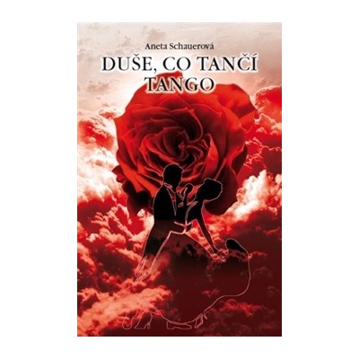 Duše, co tančí tango - Aneta Schauerová