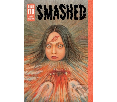 Smashed - Junji Ito