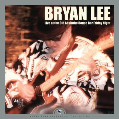 Live at the Old Absinthe House Bar, Friday Night - Bryan Lee LP