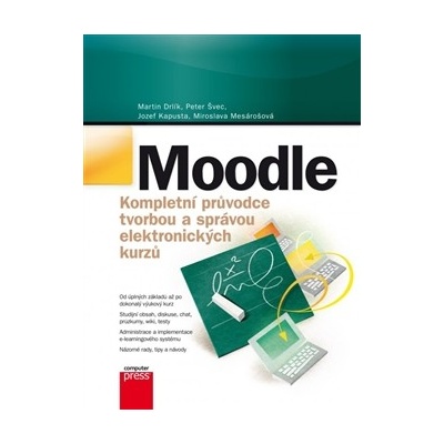 Moodle. Kompletní průvodce tvorbou a správou elektronických kurzů - Petr Švec, Martin Drlík, Jozef Kapusta, Miroslava Mesárošová - Computer Press