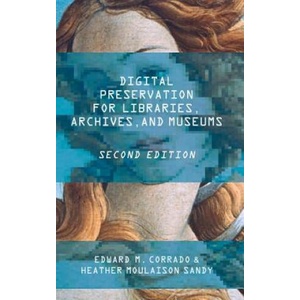 Digital Preservation for Libraries, Archives, and Museums | Edward M. Corrado, Heather Moulaison Sandy (ISBN: 9781442278714)
