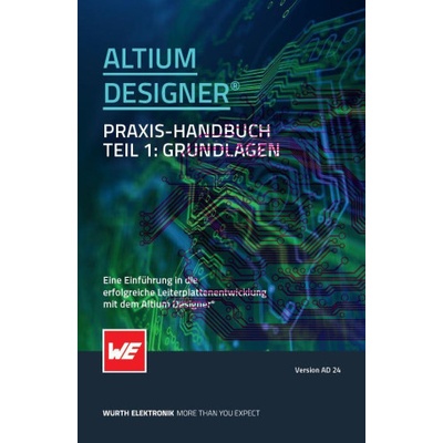 Altium Designer Praxis Handbuch Würth Elektronik