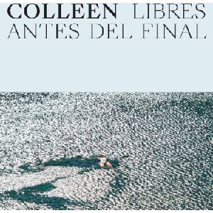 Colleen - Libres Antes Del Final (LP) (0790377065213)
