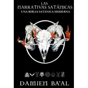 Las narrativas satánicas: Una biblia satánica moderna | Damien Ba'al, Diego Cano Lagneaux (ISBN: 9780996810135)