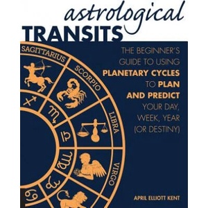 Astrological Transits | April Elliott Kent (ISBN: 9781592336838)