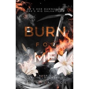 Burn For Me | Trin Savage (ISBN: 9798349362255)