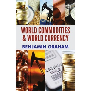 World Commodities & World Currency | Benjamin Graham (ISBN: 9789391316259)
