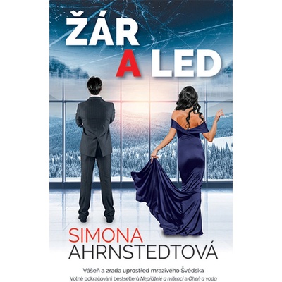 Žár a led - Simona Ahrnstedtová