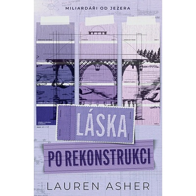 Láska po rekonstrukci - Lauren Asher – Sleviste.cz