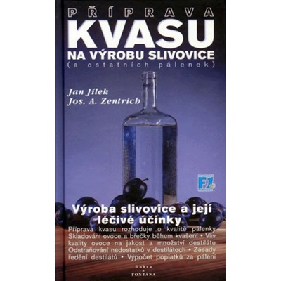 Příprava kvasu na výrobu slivovice - a ostatních pálenek - Jan Jílek, Josef A. Zentrich